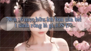 78vn 6 mẹo hữu ích bạn cần biết sảnh rồng là gì, iOS 17