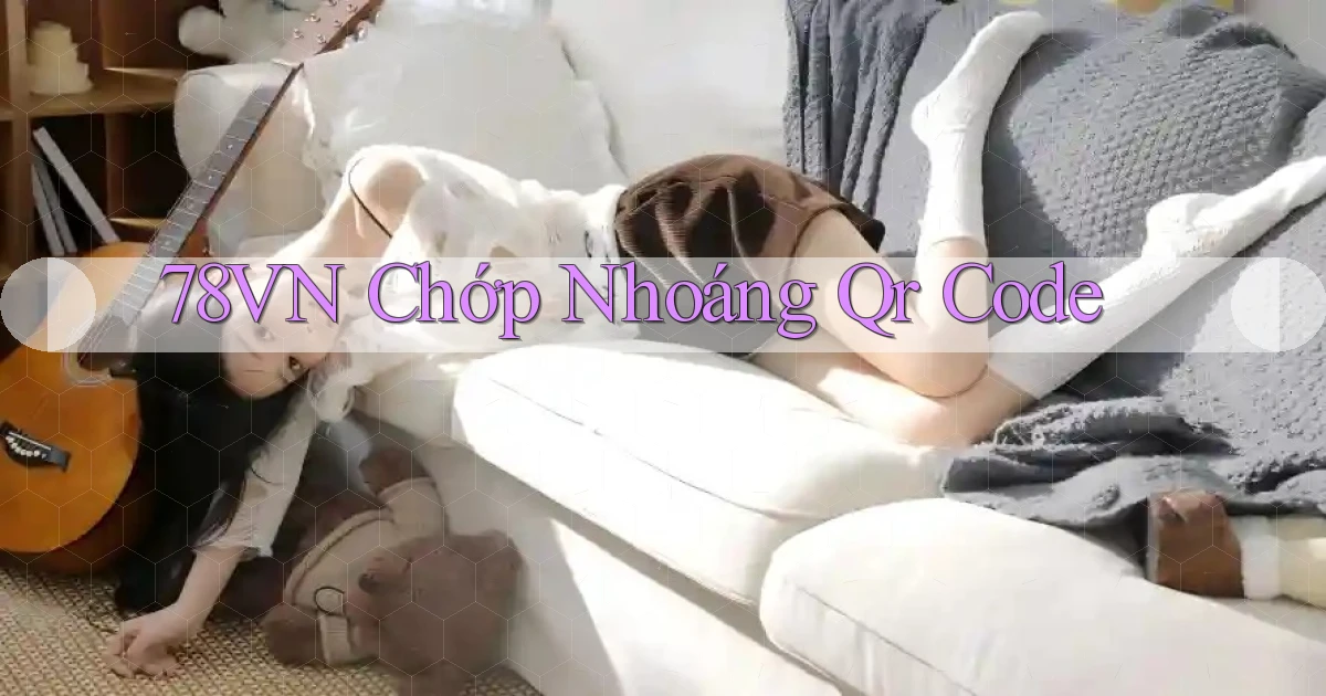 78vn chớp nhoáng qr code