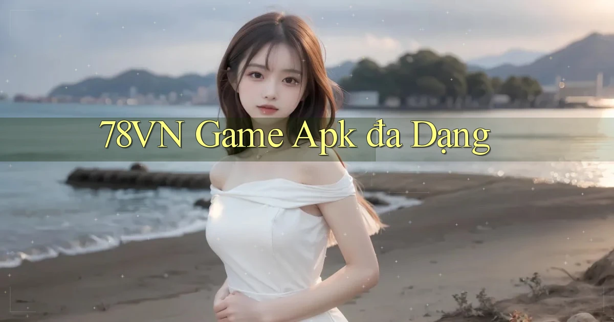 78vn  game apk đa dạng