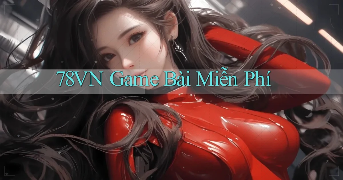 78vn  game bài miễn phí