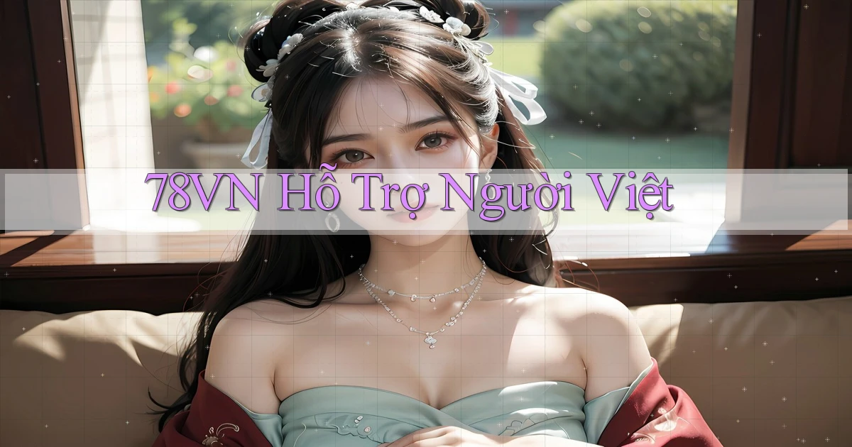 78vn hỗ trợ người việt