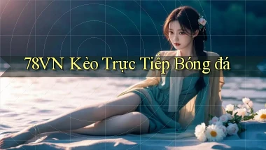 78vn  kèo trực tiếp bóng đá