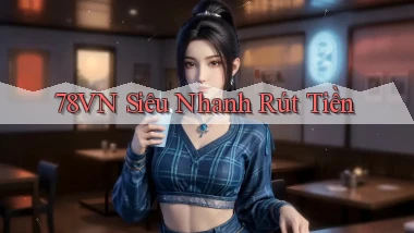 78vn siêu nhanh rút tiền