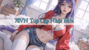 78vn top cập nhật mới