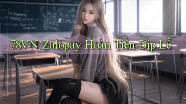 78vn zalopay hoàn tiền dịp lễ