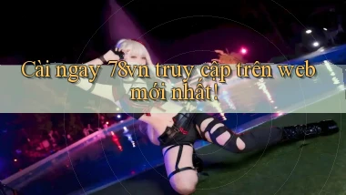 cài ngay 78vn truy cập trên web mới nhất