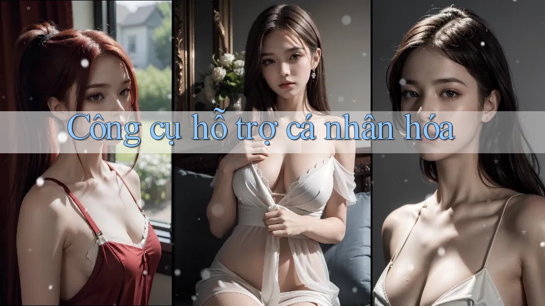 Công cụ hỗ trợ cá nhân hóa Công cụ hỗ trợ cá nhân hóa