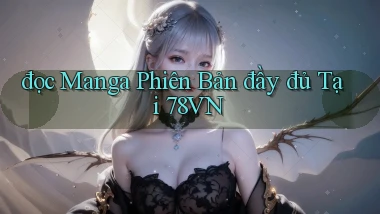 đọc manga phiên bản đầy đủ tại 78vn