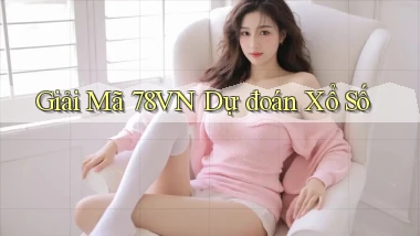 giải mã 78vn dự đoán xổ số