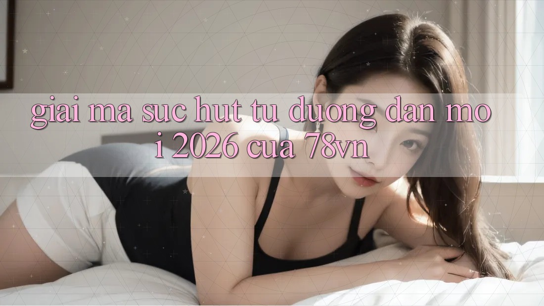 Giải Mã Sức Hút Từ “Đường dẫn Mới 2026” Của 78vn Giải Mã Sức Hút Từ “Đường dẫn Mới 2026” Của 78vn