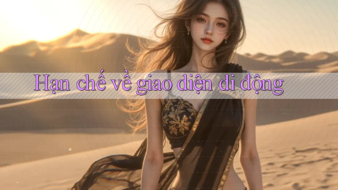 Hạn chế về giao diện di động Hạn chế về giao diện di động