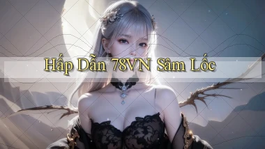 hấp dẫn 78vn sâm lốc