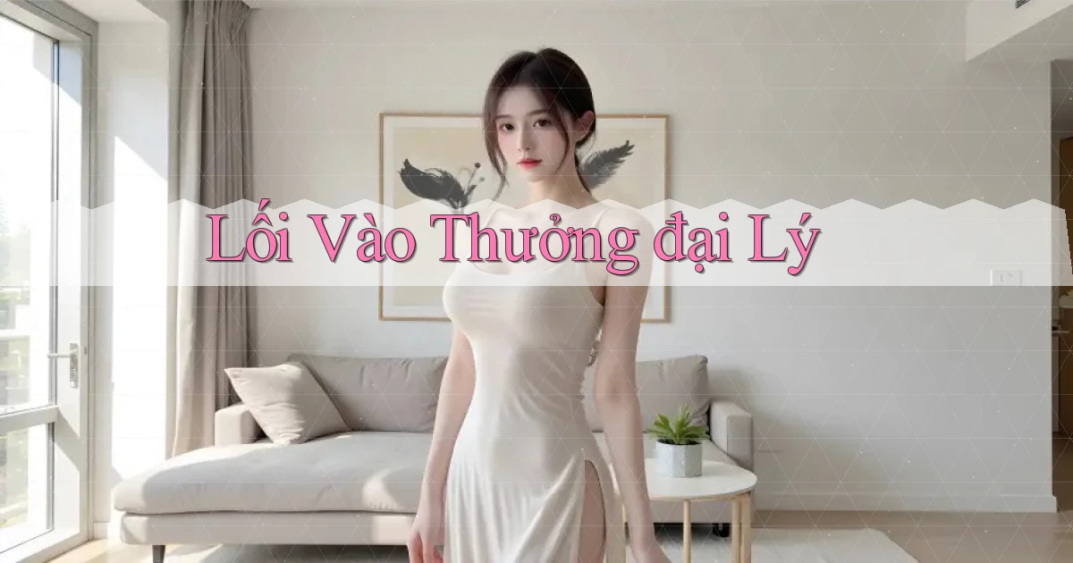 Lối vào Thưởng đại lý