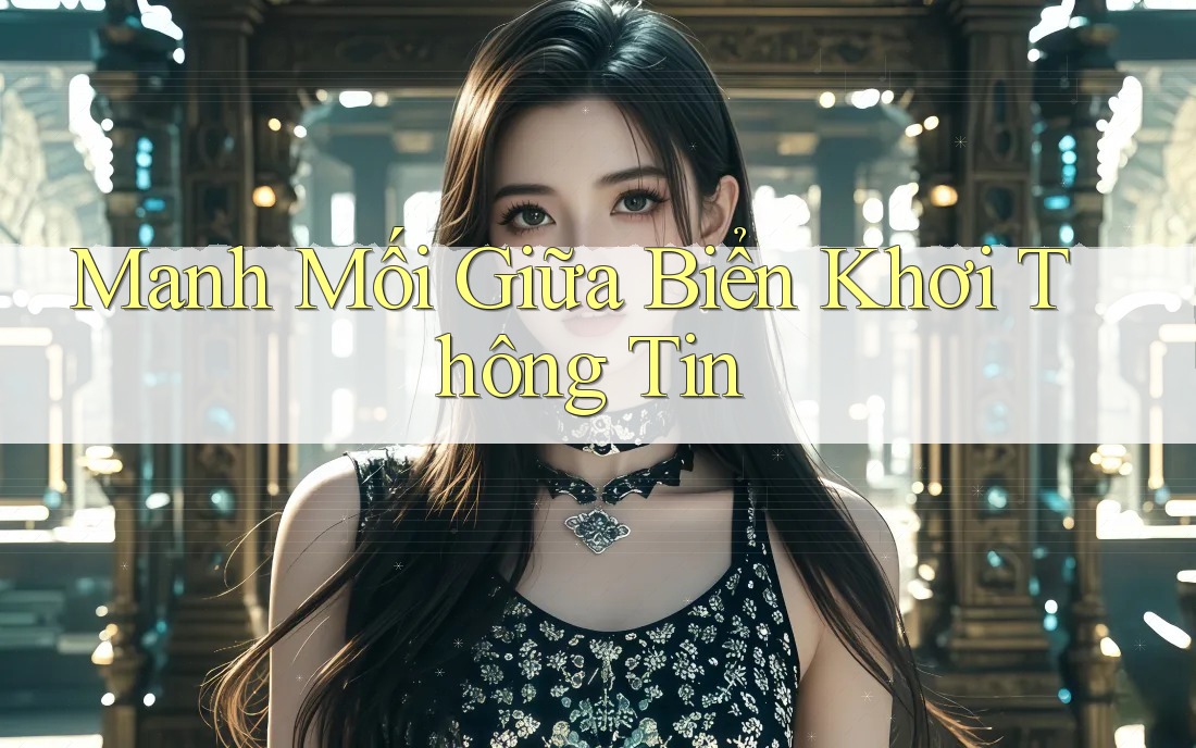 Manh Mối Giữa Biển Khơi Thông Tin Manh Mối Giữa Biển Khơi Thông Tin