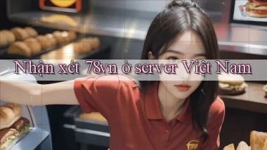 Nhận xét 78vn ở server Việt Nam