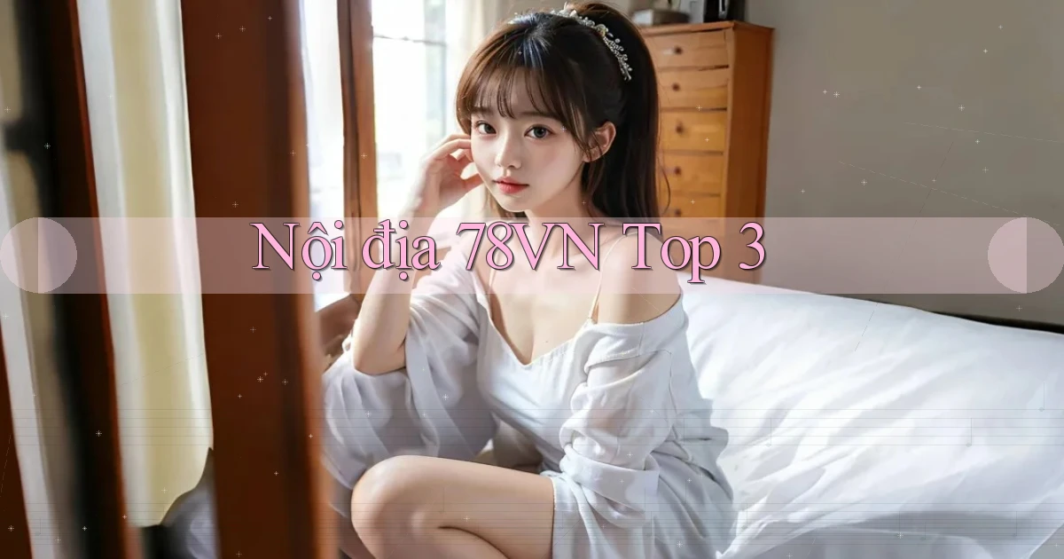 nội địa 78vn top 3