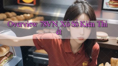 overview 78vn xổ số kiến thiết