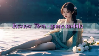 Review 78vn   game mobile