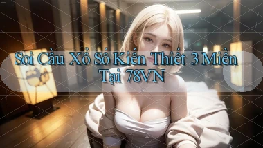soi cầu xổ số kiến thiết 3 miền tại 78vn