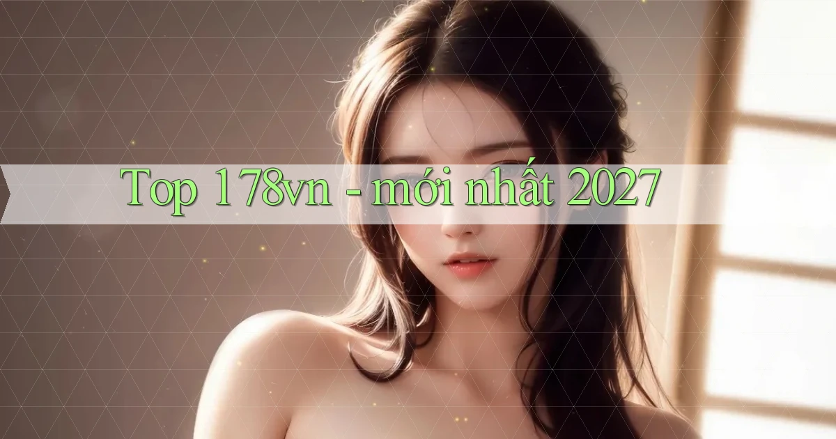 Top 1 78vn   mới nhất 2027