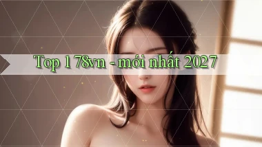 Top 1 78vn   mới nhất 2027