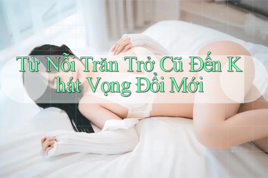 Từ Nỗi Trăn Trở Cũ Đến Khát Vọng Đổi Mới